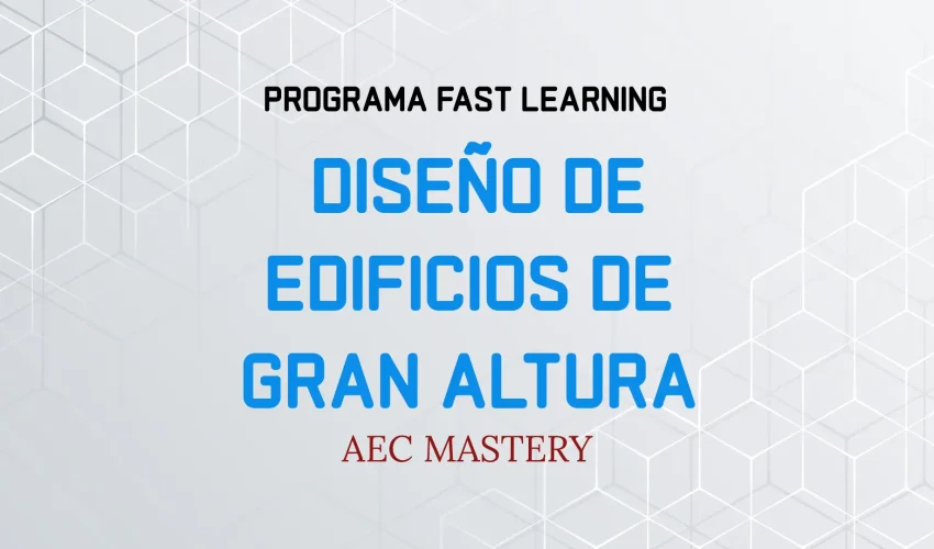 Imagen de cabecera oficial para el programa de formación especializada en diseño, ingeniería y construcción de Edificios de Gran Altura de AEC Mastery