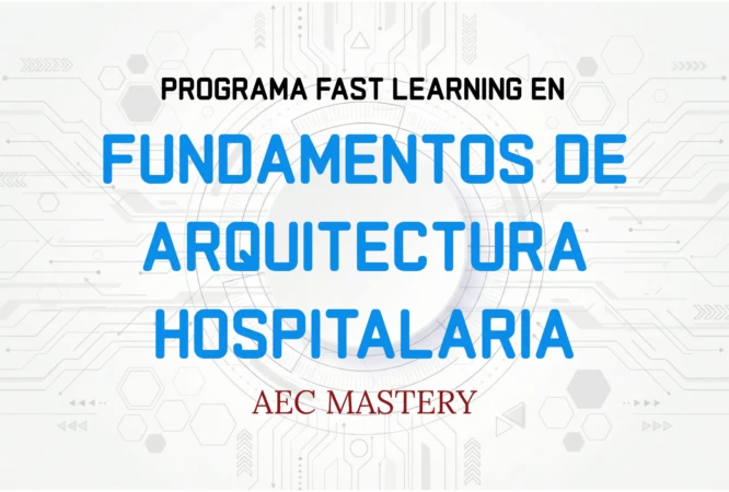 Programa “Fundamentos de Arquitectura Hospitalaria”: base normativa y funcional para diseñar espacios clínicos seguros y eficientes.